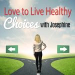 Today's New Love to Live Healthy Podcast Episode:  One Positive Thing Leads to Another