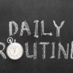 DO YOU HAVE A ROUTINE?