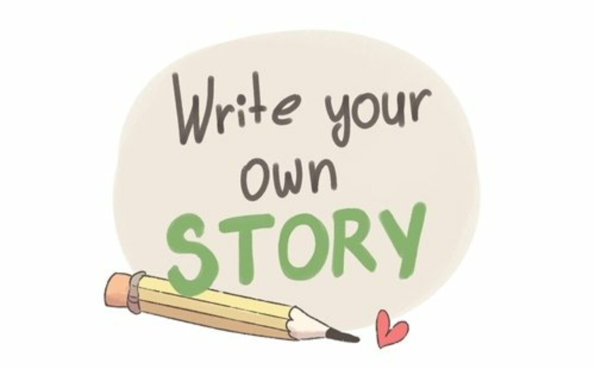 Write,Your,Own,Story.,Inspirational,Phrases.