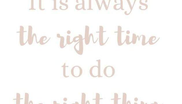It,Is,Always,The,Right,Time,To,Do,The,Right